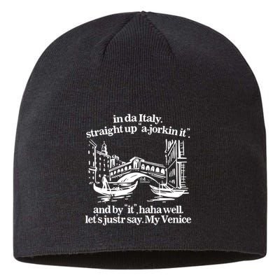 In Italy Straight Up Ajorkin It And By It Haha Well LetS Justr Say My Venice Sustainable Beanie