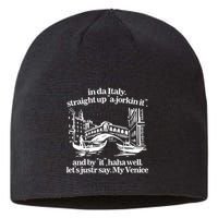 In Italy Straight Up Ajorkin It And By It Haha Well LetS Justr Say My Venice Sustainable Beanie