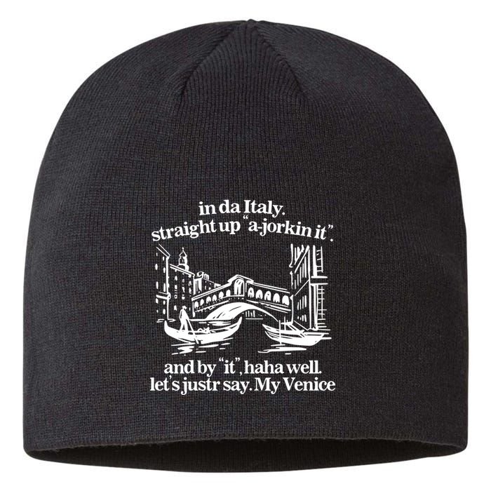 In Italy Straight Up Ajorkin It And By It Haha Well LetS Justr Say My Venice Sustainable Beanie