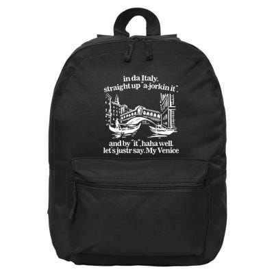 In Italy Straight Up Ajorkin It And By It Haha Well LetS Justr Say My Venice 16 in Basic Backpack