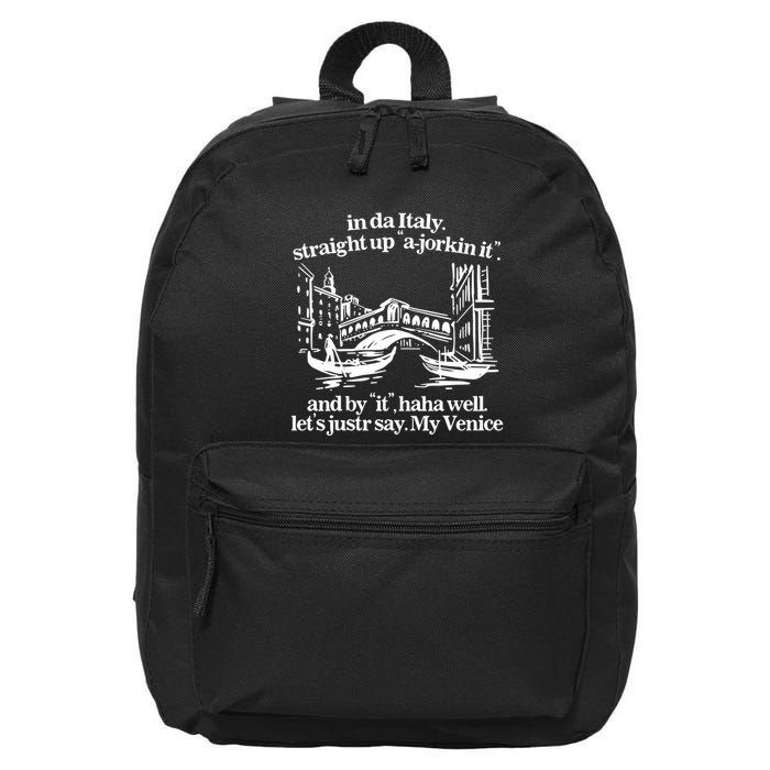 In Italy Straight Up Ajorkin It And By It Haha Well LetS Justr Say My Venice 16 in Basic Backpack