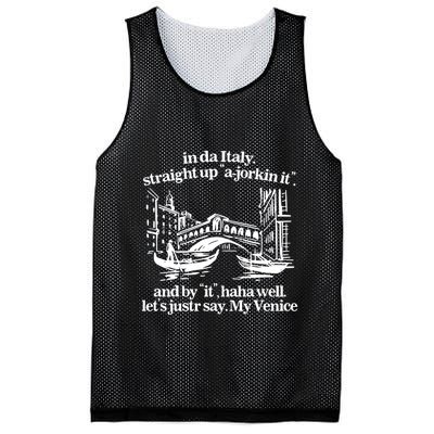 In Italy Straight Up Ajorkin It And By It Haha Well LetS Justr Say My Venice Mesh Reversible Basketball Jersey Tank