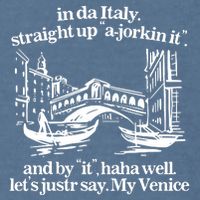 In Italy Straight Up Ajorkin It And By It Haha Well LetS Justr Say My Venice Garment-Dyed Sweatshirt