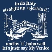 In Italy Straight Up Ajorkin It And By It Haha Well LetS Justr Say My Venice Infant Baby Jersey Bodysuit