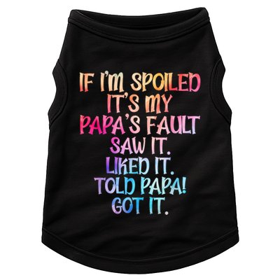 If Im Spoiled Its My Papas Fault Funny Spoiling Doggie Tank
