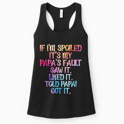 If Im Spoiled Its My Papas Fault Funny Spoiling Womens Tank Top