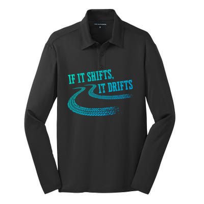 If It Shifts It Drifts Funny Racing Car Mechanic Gift Silk Touch Performance Long Sleeve Polo