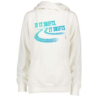 If It Shifts It Drifts Funny Racing Car Mechanic Gift Womens Funnel Neck Pullover Hood