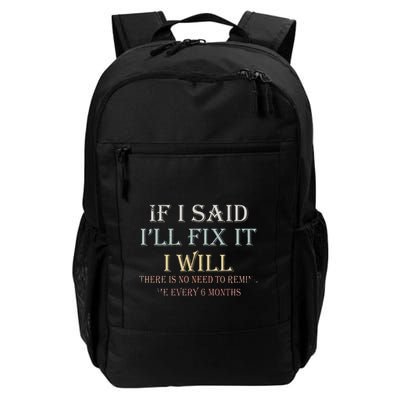 If I Said ILl Fix It I Will ThereS No Need To Remind Me Daily Commute Backpack