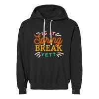 Is It Spring Break Yet Garment-Dyed Fleece Hoodie
