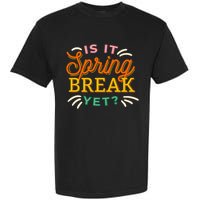 Is It Spring Break Yet Garment-Dyed Heavyweight T-Shirt