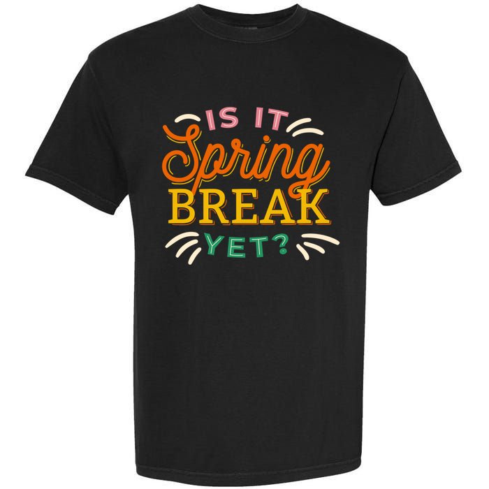Is It Spring Break Yet Garment-Dyed Heavyweight T-Shirt