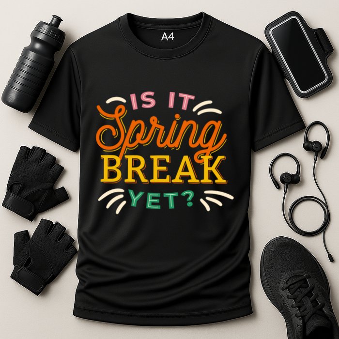 Is It Spring Break Yet Performance Shirt