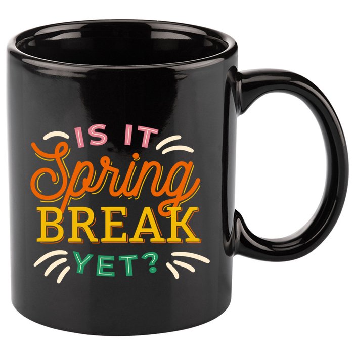 Is It Spring Break Yet 11oz C Handle Ceramic Mug