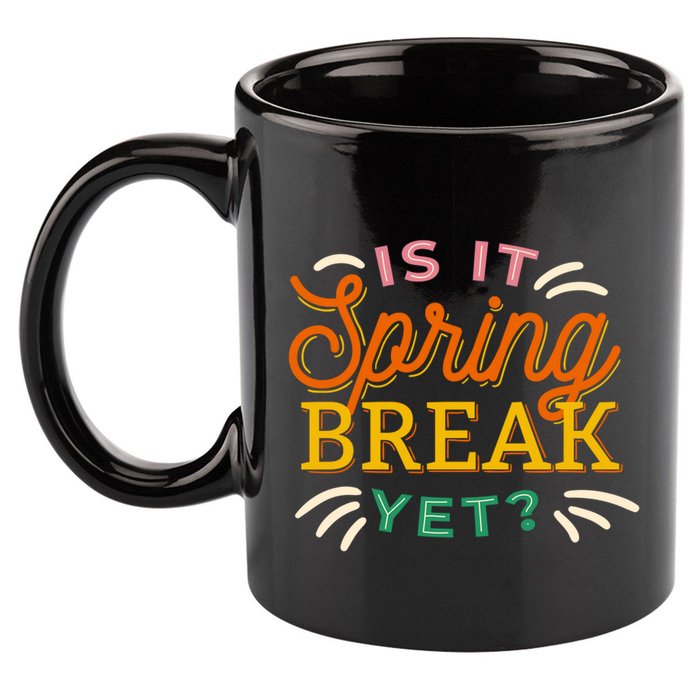 Is It Spring Break Yet 11oz C Handle Ceramic Mug