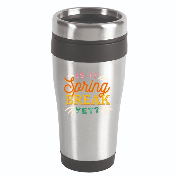 Is It Spring Break Yet 16oz Travel Tumbler