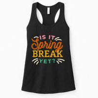 Is It Spring Break Yet Womens Tank Top