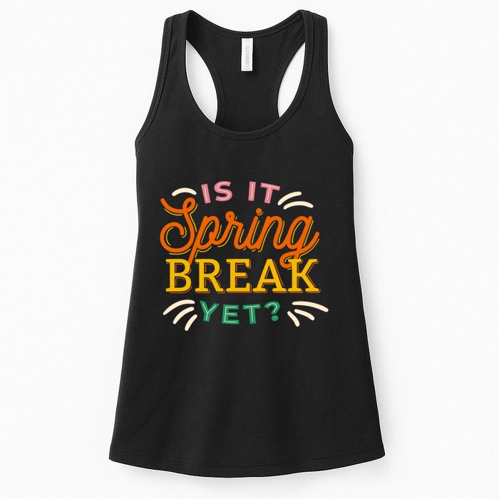 Is It Spring Break Yet Womens Tank Top