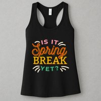 Is It Spring Break Yet Womens Tank Top