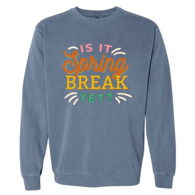 Is It Spring Break Yet Garment-Dyed Sweatshirt