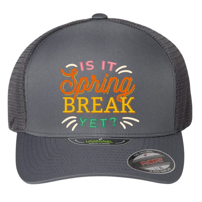 Is It Spring Break Yet Flexfit Unipanel Trucker Cap