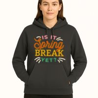 Is It Spring Break Yet Hoodie