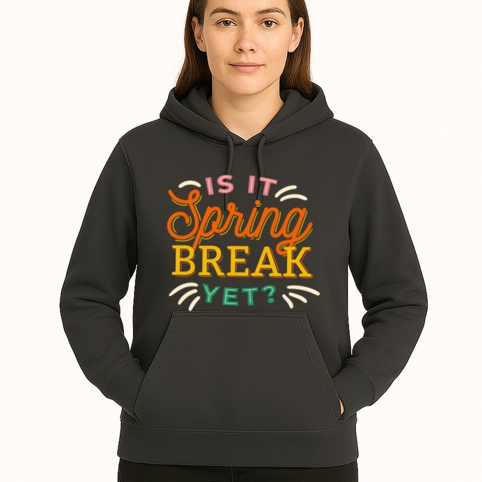 Is It Spring Break Yet Hoodie