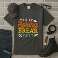 Is It Spring Break Yet Tall T-Shirt