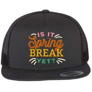 Is It Spring Break Yet Flat Bill Trucker Hat