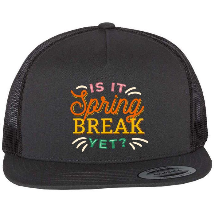 Is It Spring Break Yet Flatbill Hat