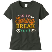 Is It Spring Break Yet Womens T-Shirt
