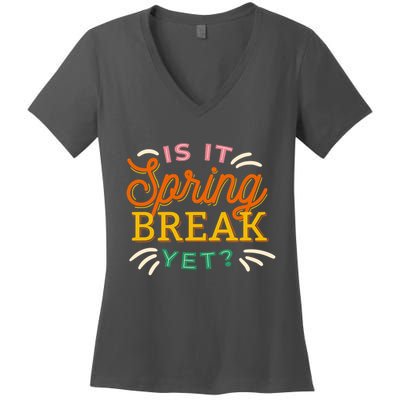 Is It Spring Break Yet Women's V-Neck T-Shirt