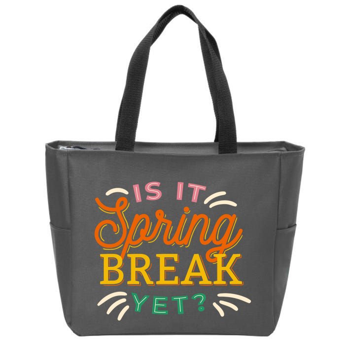 Is It Spring Break Yet Zip Tote Bag