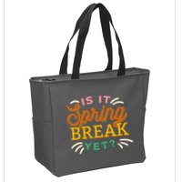 Is It Spring Break Yet Zip Tote Bag