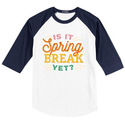 Is It Spring Break Yet Baseball Sleeve Shirt