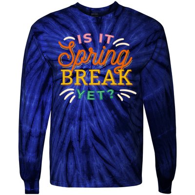 Is It Spring Break Yet Tie-Dye Long Sleeve Shirt