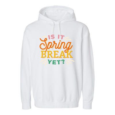 Is It Spring Break Yet Garment-Dyed Fleece Hoodie