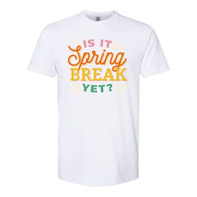 Is It Spring Break Yet Softstyle® CVC T-Shirt