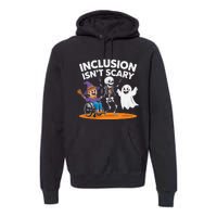 Inclusion IsnT Scary Halloween Fun Premium Hoodie