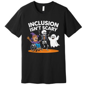 Inclusion IsnT Scary Halloween Fun Premium T-Shirt