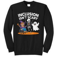 Inclusion IsnT Scary Halloween Fun Tall Sweatshirt