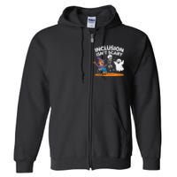 Inclusion IsnT Scary Halloween Fun Full Zip Hoodie