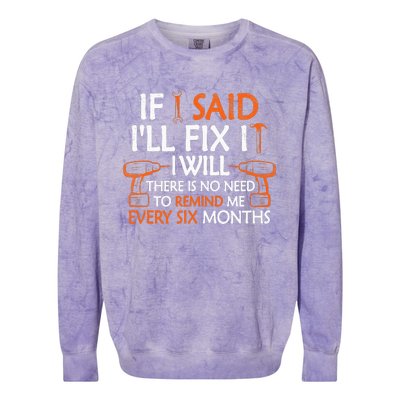 If I Said I'll Fix it I Will Funny Mechanic Handyman Tools Colorblast Crewneck Sweatshirt