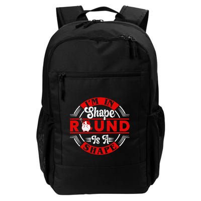 I’M In Shape Round Is A Shape .Png Daily Commute Backpack