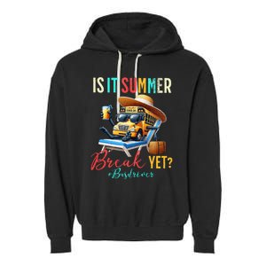 Is It Summer Break Yet Bus Driver Garment-Dyed Fleece Hoodie