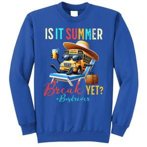 Is It Summer Break Yet Bus Driver Sweatshirt