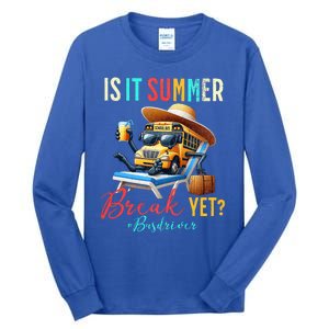 Is It Summer Break Yet Bus Driver Tall Long Sleeve T-Shirt