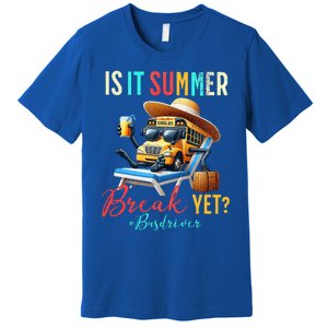 Is It Summer Break Yet Bus Driver Premium T-Shirt