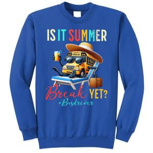 Is It Summer Break Yet Bus Driver Tall Sweatshirt