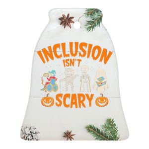 Inclusion Isnt Scary Halloween Awareness Gift Ceramic Bell Ornament